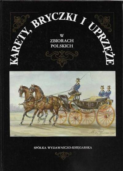 Zbigniew Prus-Niewiadomski - KArety, bryczki i uprzęże w zbiorach polskich