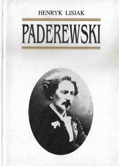 Henryk Lisiak - Paderewski. Od Kuryłówki po Arlington