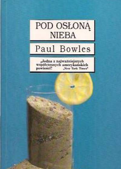 Paul Bowles - Pod osłoną nieba