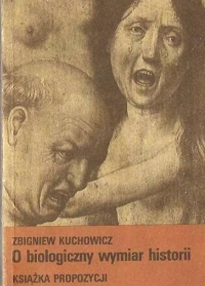 Zbigniew Kuchowicz - O biologiczny wymiar historii, Książka propozycji