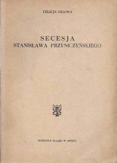 Felicja Figowa - Secesja Stanisława Przyniczyńskiego