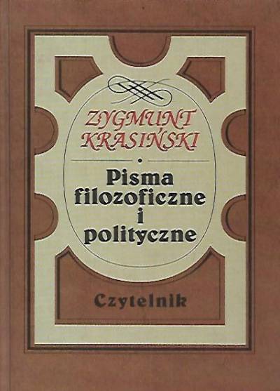 Zygmunt Krasiński - Pisma filozoficzne i polityczne