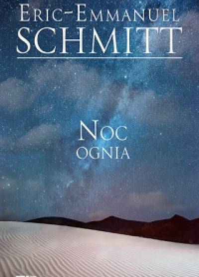 Eric-Emmanuel Schmitt - Noc ognia