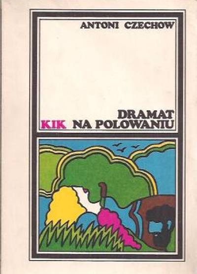 Antoni Czechow - Dramat na polowaniu