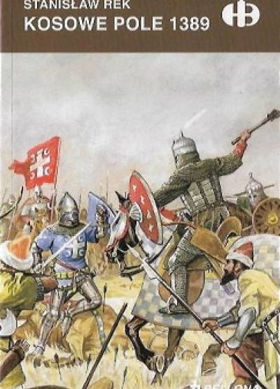 Stanisław Rek - Kosowe Pole 1389 (HB)