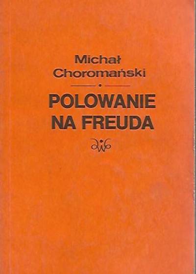 Michał Choromański - Polowanie na Freuda