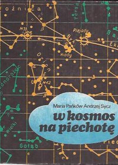 Maria Pańków, Andrzej Sycz - W Kosmos na piechotę
