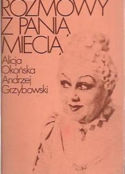 Alicja Okońska, Andrzej Grzybowski - Rozmowy z panią Miecią