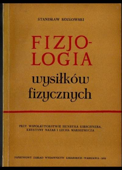 Stanisław Kozłowski i in. - Fizjologia wysiłków fizycznych