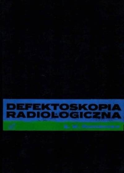 S.W Rumiancew - Defektoskopia radiologiczna