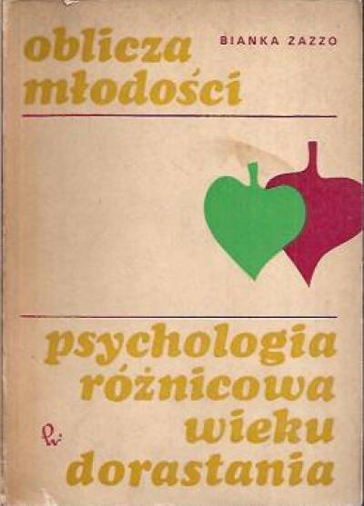 Bianka Zazzo - Oblicza młodości. Psychologia różnicowa wieku dorastania