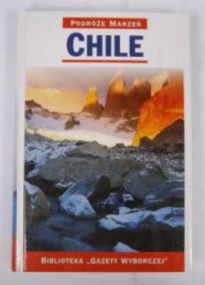 Podróże marzeń: Chile