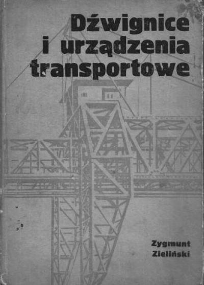 Zygmunt Zieliński - Dźwignice i urządzenia transportowe