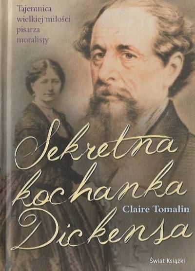 Claire Tomalin - Sekretna kochanka Dickensa