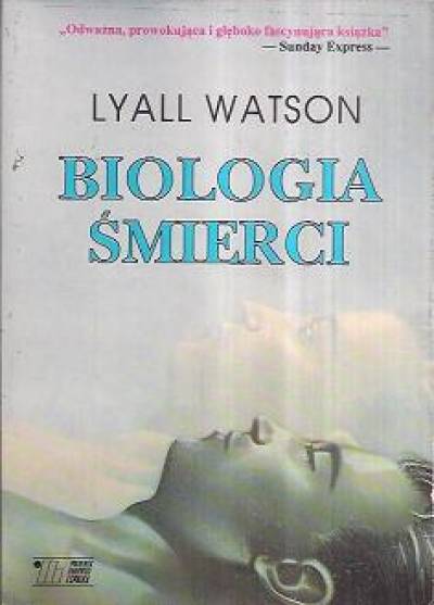 Lyall Watson - Biologia śmierci