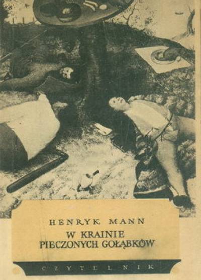 Henryk Mann - W krainie pieczonych gołąbków. Powieść z życia wyższych sfer