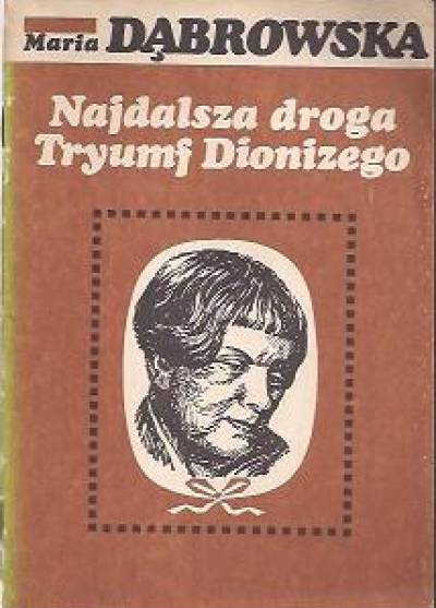 Maria Dąbrowska - Najdalsza droga - Triumf Dionizego
