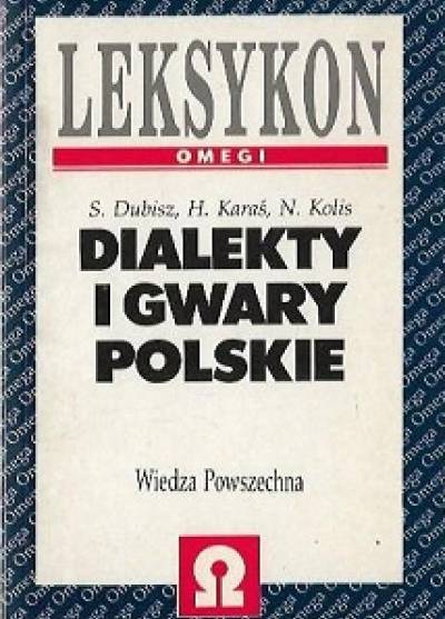 Dubisz, Karaś, Kolis - Dialekty i gwary polskie. Leksykon Omegi