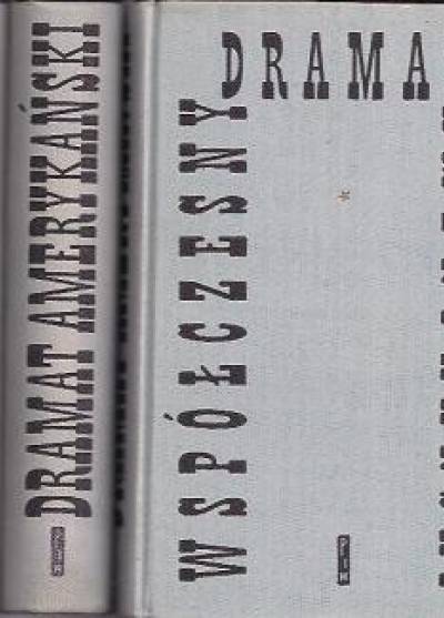 O'Neill, Rice, Hellman, Odets, Sherwood, Wilder, Barry, Behrman, Saroyan, Anderson, McLeish, Williams, Miller,Inge, Albee - Współczesny dramat amerykański (3-tomowa antologia)