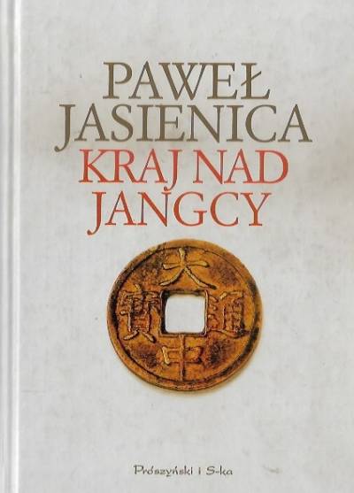 Paweł Jasienica - Kraj nad Jangcy