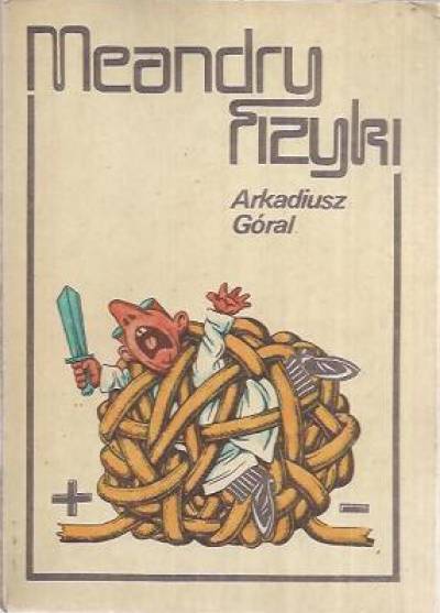 Arkadiusz Góral - Meandry fizyki