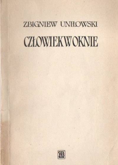 Zbigniew Uniłowski - Człowiek w oknie