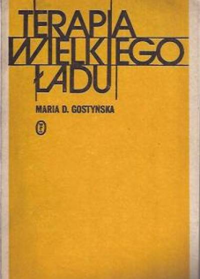 Maria D. Gostyńska - Terapia Wielkiego Ładu