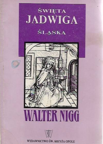 Walter Nigg - Święta Jadwiga śląska