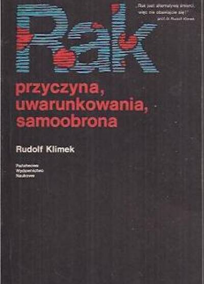 Rudolf Klimek - Rak - przyczyna, uwarunkowania, samoobrona