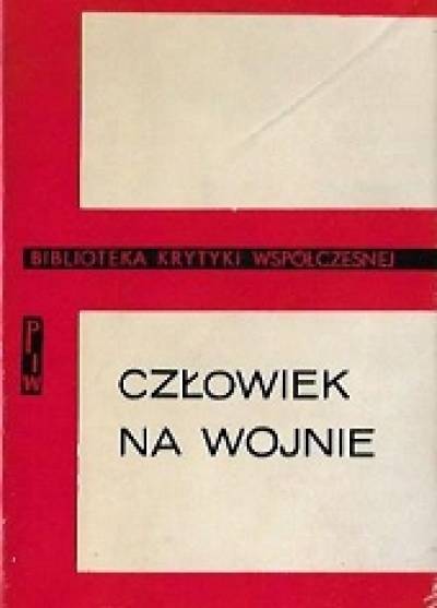 wyb i opr. A. Drawicz - Człowiek na wojnie. Wielka Wojna Narodowa w literaturze radzieckiej