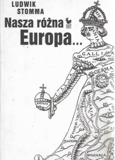 Ludwik Stomma - Nasza różna Europa