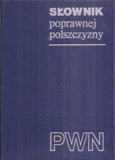 zbior., red.W.Doroszewski - Słownik poprawnej polszczyzny