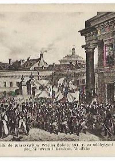 Wmarsz wojsk Polskich do Warszawy w Wielką Sobotę 1831 ze zdobytymi sztandarami rosyjskimi pod Wawrem i Dembem Wielkim