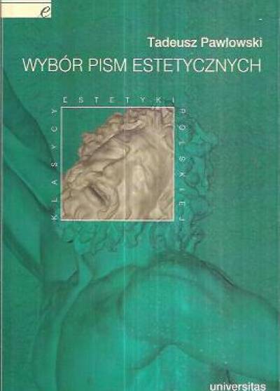 Tadeusz Pawłowski - Wybór pism estetycznych