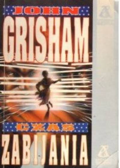 John Grisham - Czas zabijania