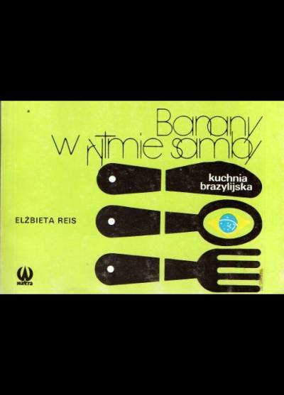Elżbieta Reis - Banany w rytmie samby. Kuchnia brazylijska