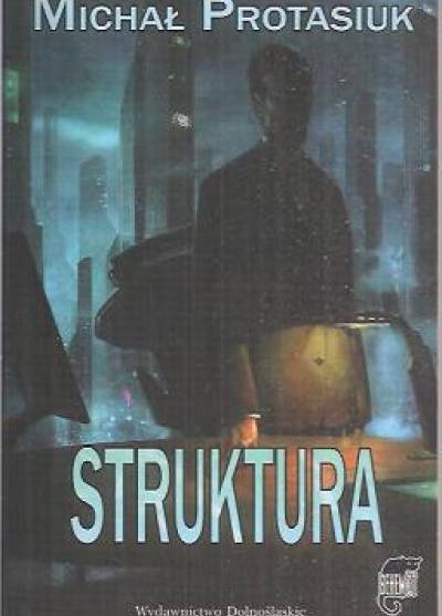 Michał Protasiuk - Struktura