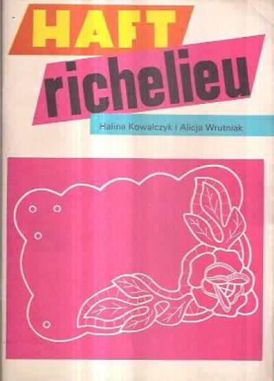 H. Kowalczyk, A. Wrutniak - Haft Richelieu
