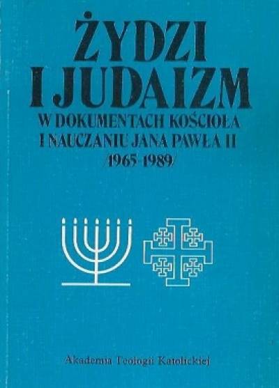 opr. Chrostowski, Rubinkiewicz - Żydzi i judaizm w dokumentach Kościoła i nauczaniu Jana Pawła II (1965-1989)