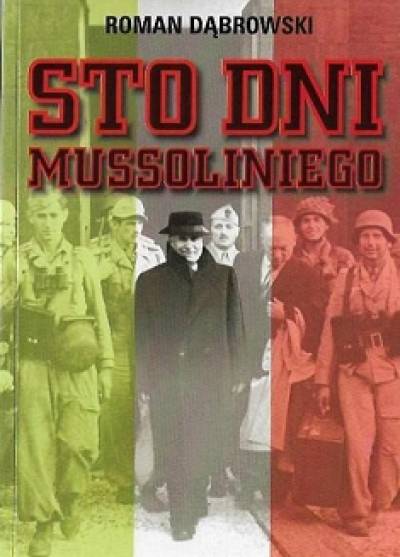 Roman Dąbrowski - Sto dni Mussoliniego