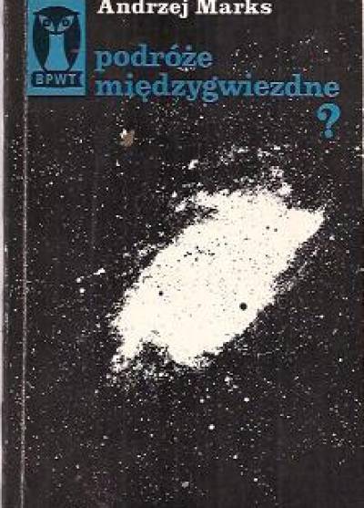 Andrzej Marks - Podróże międzygwiezdne?