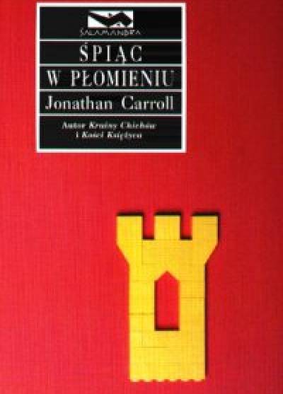 Jonathan Carroll - Śpiąc w płomieniu