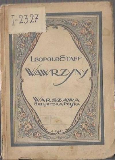 Leopold Staff - Wawrzyny. Dramat w trzech aktach