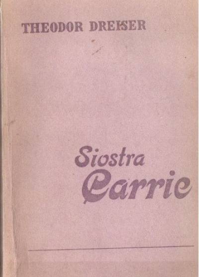 Theodor Dreiser - Siostra Carrie