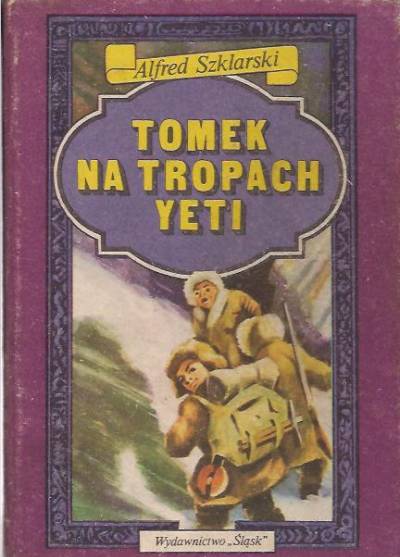 Alfred Szklarski - Tomek na tropach Yeti