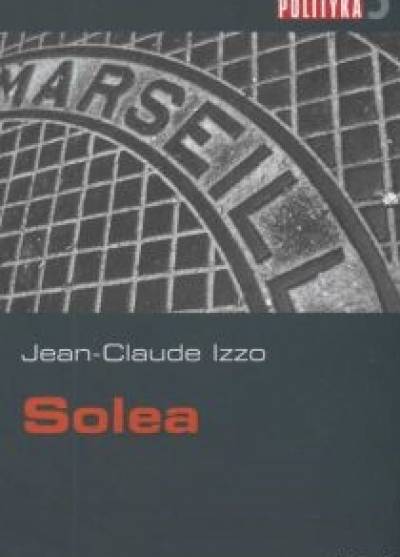 Jean-Claude Izzo - Solea