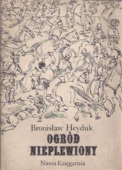 Bronisław Heyduk - Ogród nieplewiony