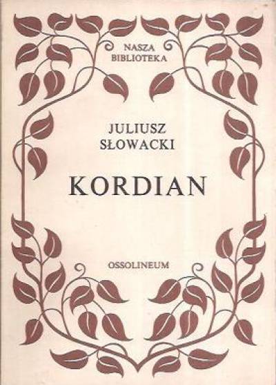 Juliusz Słowacki - Kordian. część pierwsza trylogii. Spisek koronacyjny