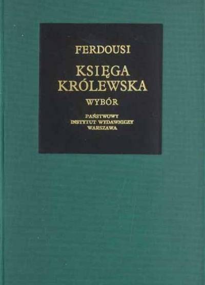 Ferdousi - Księga Królewska. Wybór  [BM]