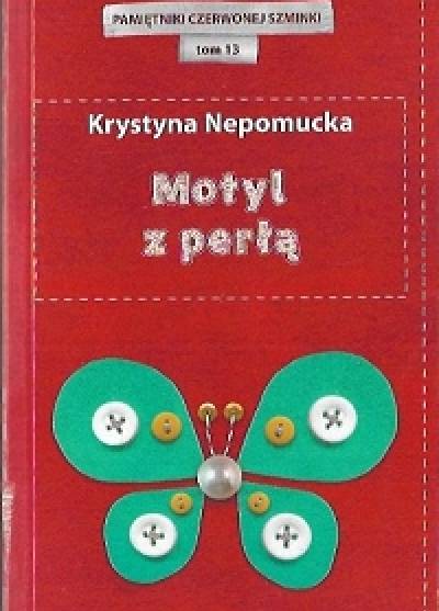 Krystyna Nepomucka - Motyl z perłą
